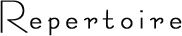 Repertoire